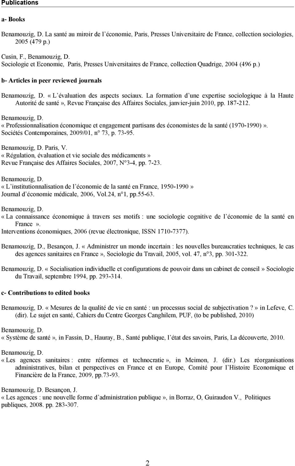 La formation d une expertise sociologique à la Haute Autorité de santé», Revue Française des Affaires Sociales, janvier-juin 2010, pp. 187-212.