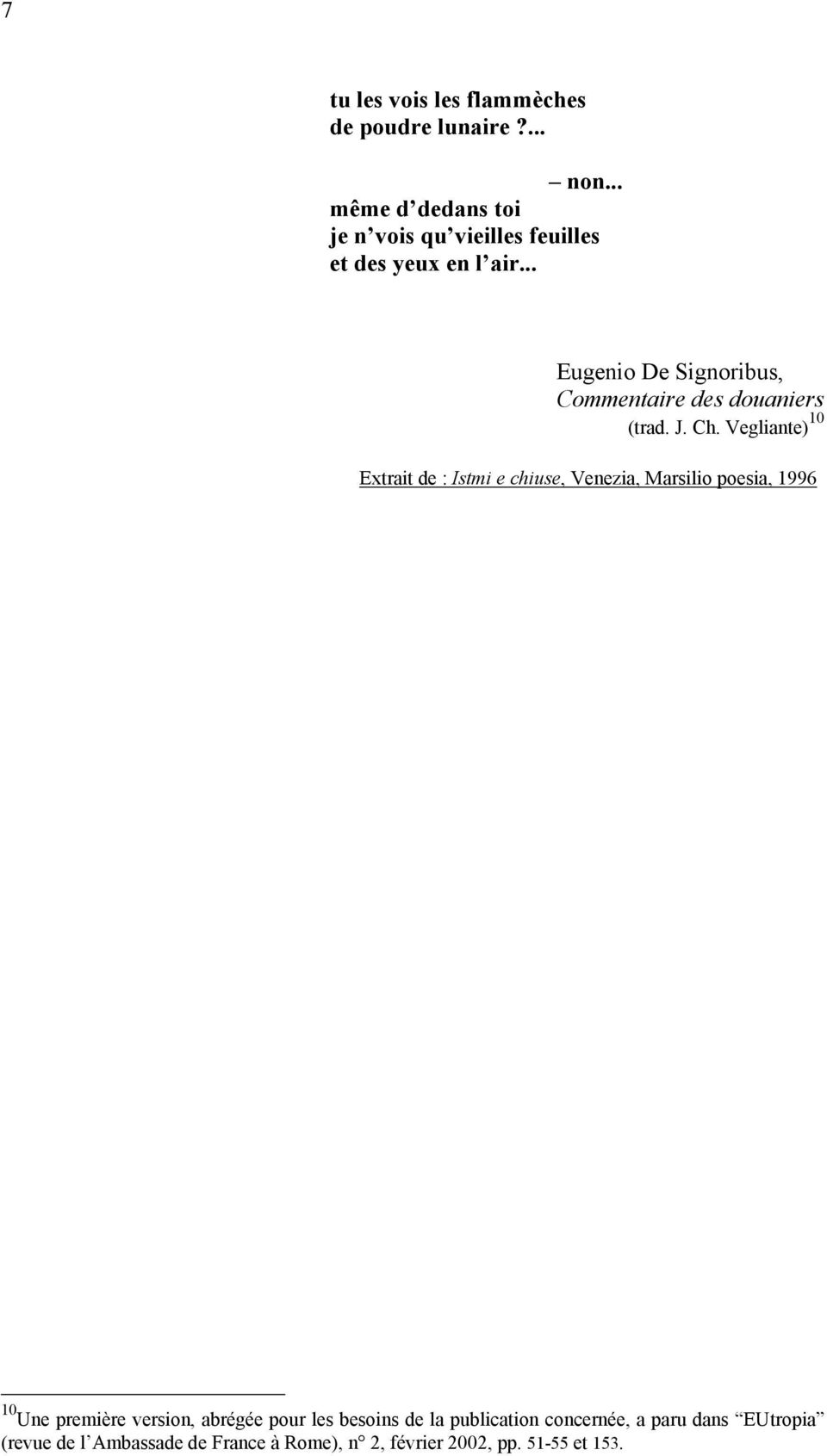 .. Eugenio De Signoribus, Commentaire des douaniers (trad. J. Ch.