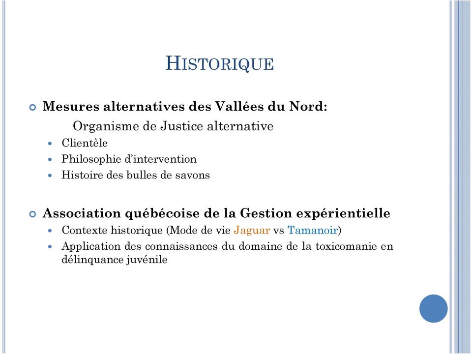 Association québécoise de la Gestion expérientielle Contexte historique (Mode de vie