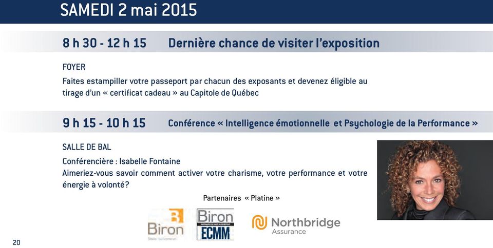 Conférence «Intelligence émotionnelle et Psychologie de la Performance» SALLE DE BAL Conférencière : Isabelle Fontaine