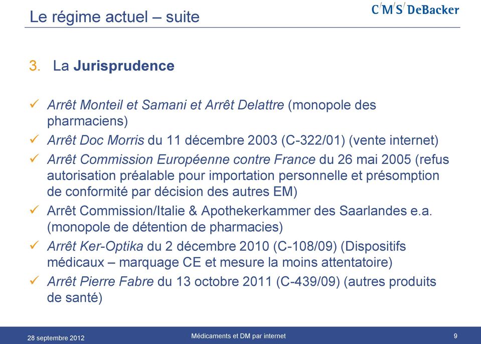 Européenne contre France du 26 mai 2005 (refus autorisation préalable pour importation personnelle et présomption de conformité par décision des autres EM) Arrêt