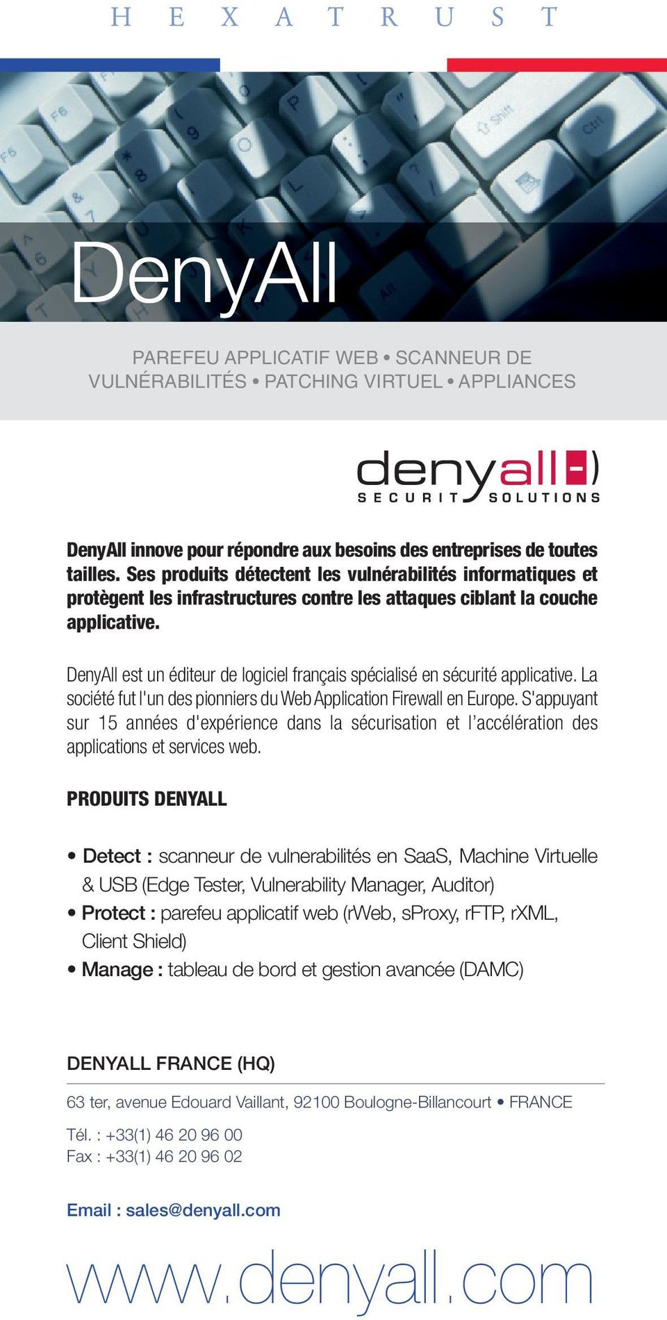 DenyAll est un éditeur de logiciel français spécialisé en sécurité applicative. La société fut l'un des pionniers du Web Application Firewall en Europe.
