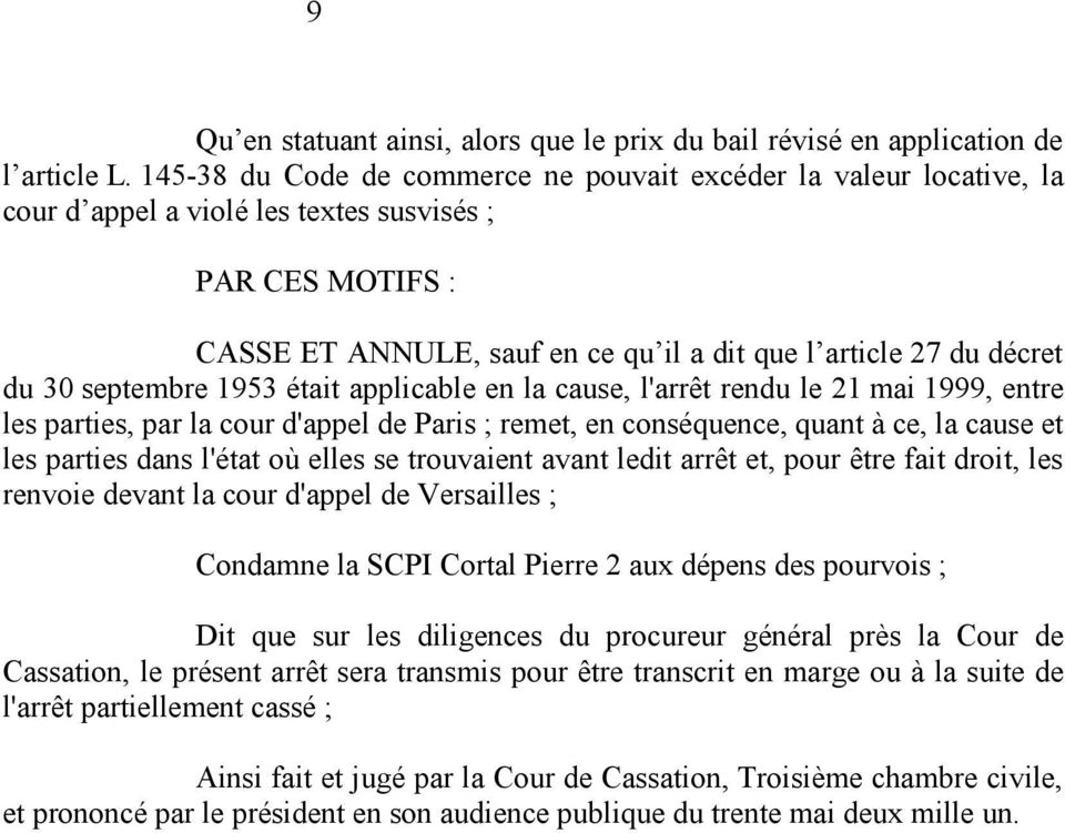 30 septembre 1953 était applicable en la cause, l'arrêt rendu le 21 mai 1999, entre les parties, par la cour d'appel de Paris ; remet, en conséquence, quant à ce, la cause et les parties dans l'état