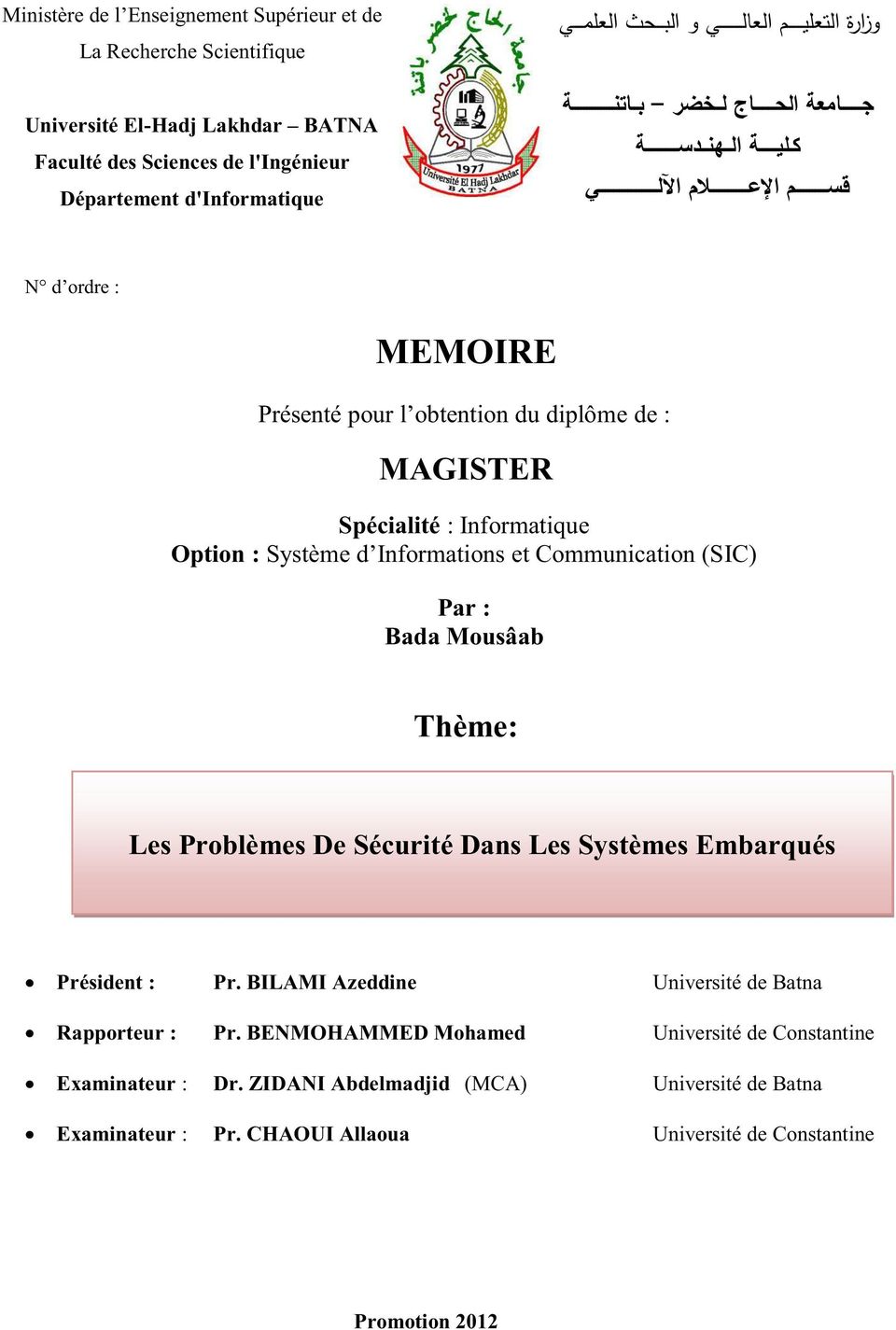 Problèmes De Sécurité Dans Les Systèmes Embarqués Président : Pr. BILAMI Azeddine Université de Batna Rapporteur : Pr.