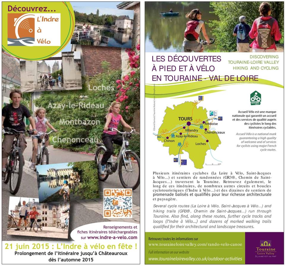 cyclables. Accueil Vélo is a national mark guaranteeing a high quality of welcome and of services for cyclists using major French cycle routes.