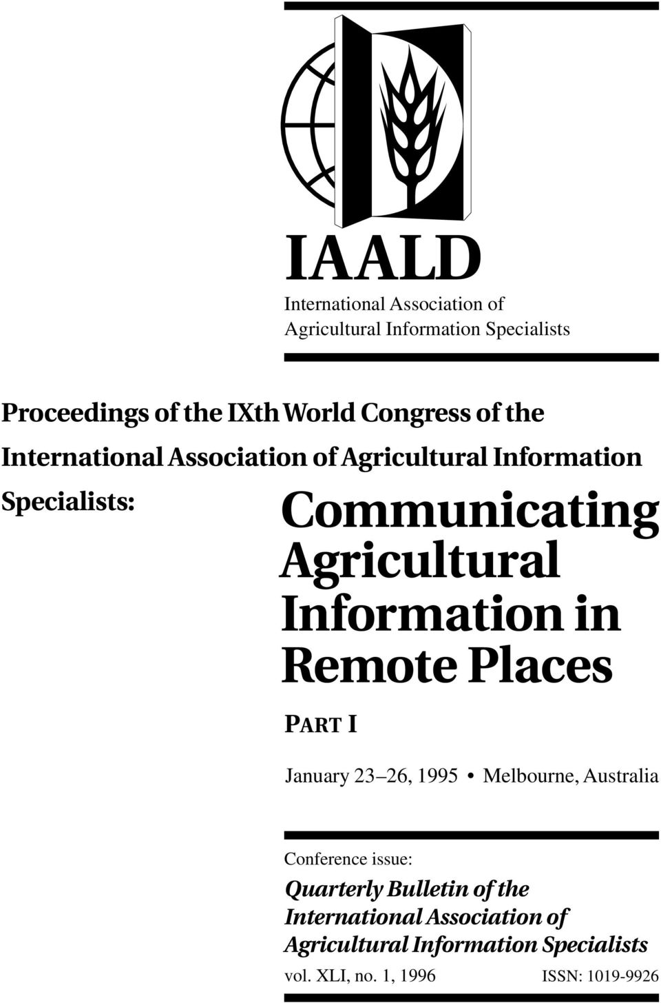 Agricultural Information in Remote Places PART I January 23 26, 1995 Melbourne, Australia Conference issue: