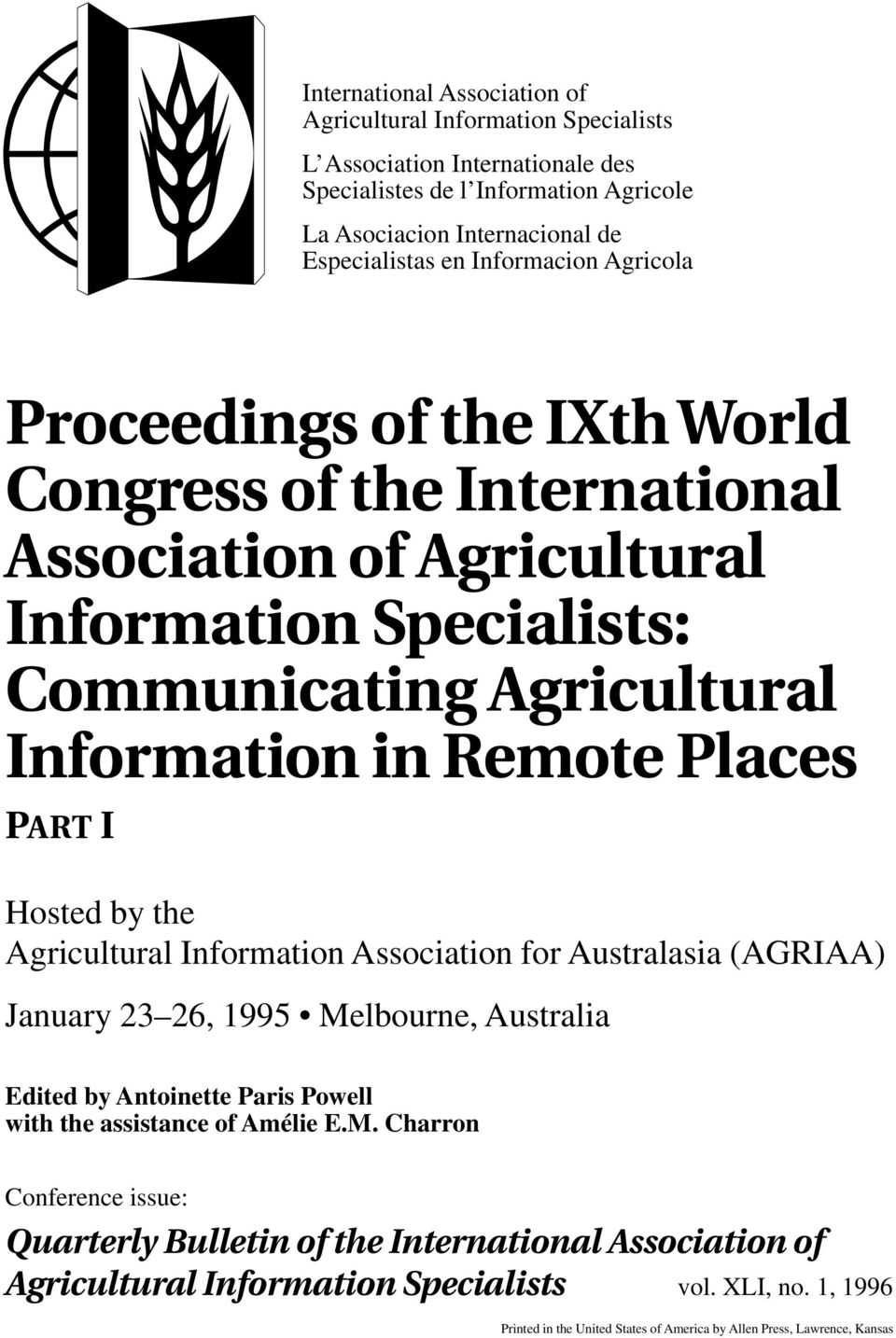 I Hosted by the Agricultural Information Association for Australasia (AGRIAA) January 23 26, 1995 Me