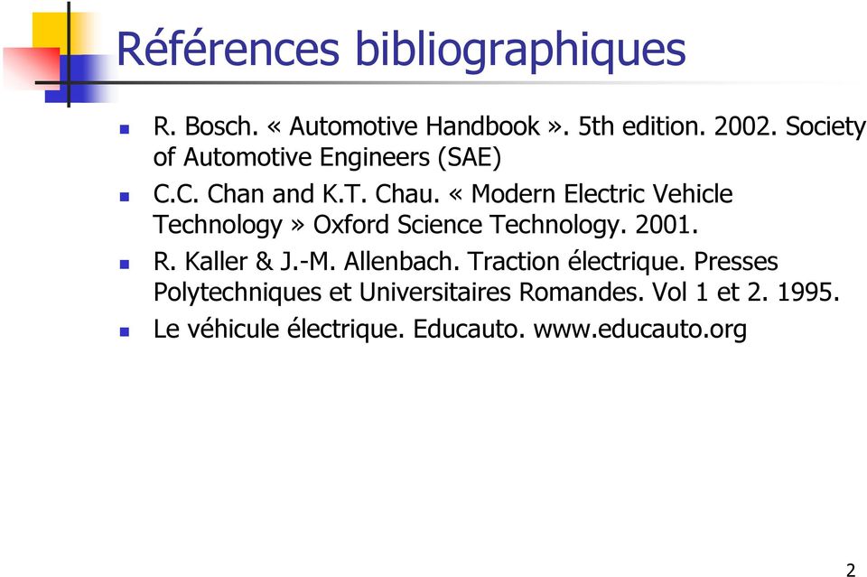 «Modern Electric Vehicle Technology» Oxford Science Technology. 2001. R. Kaller & J.-M.