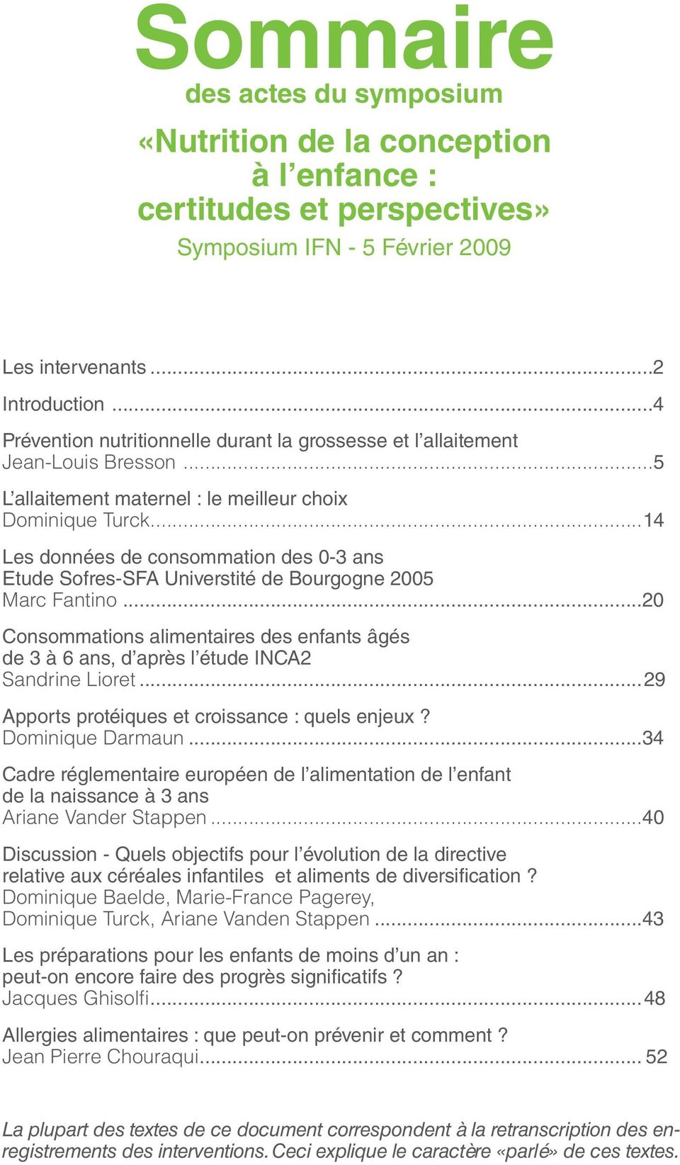 ..14 Les données de consommation des 0-3 ans Etude Sofres-SFA Universtité de Bourgogne 2005 Marc Fantino.