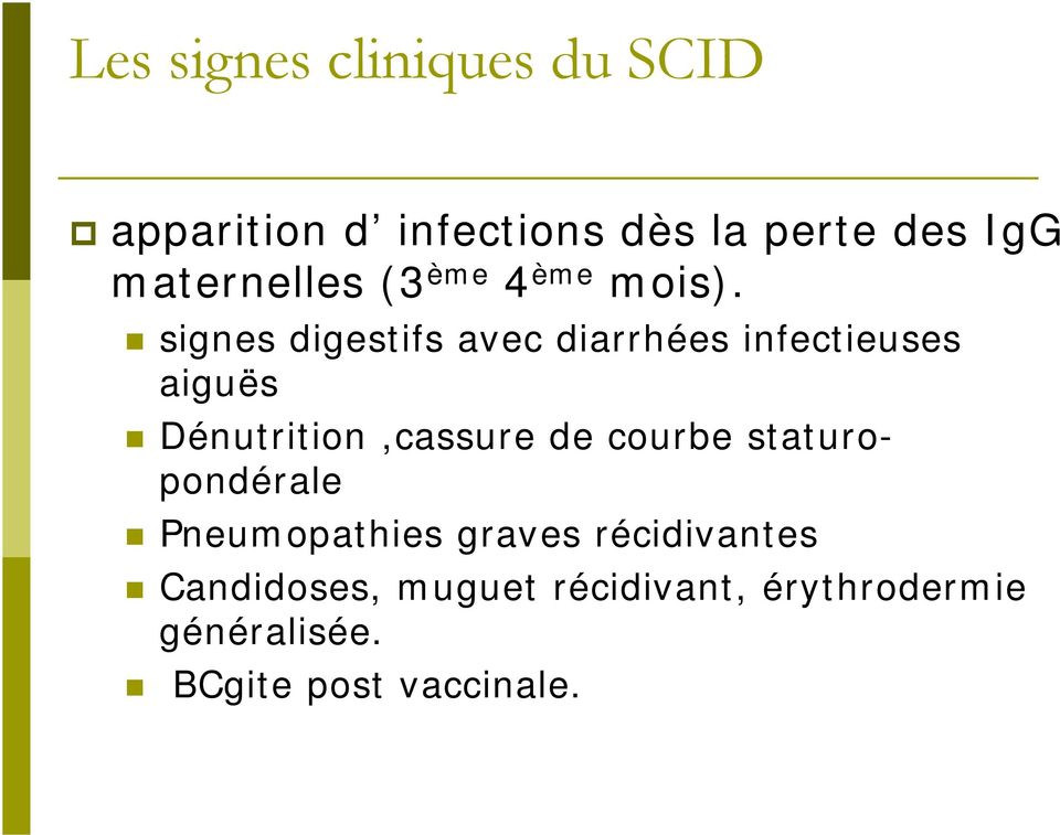 signes digestifs avec diarrhées infectieuses aiguës Dénutrition,cassure de