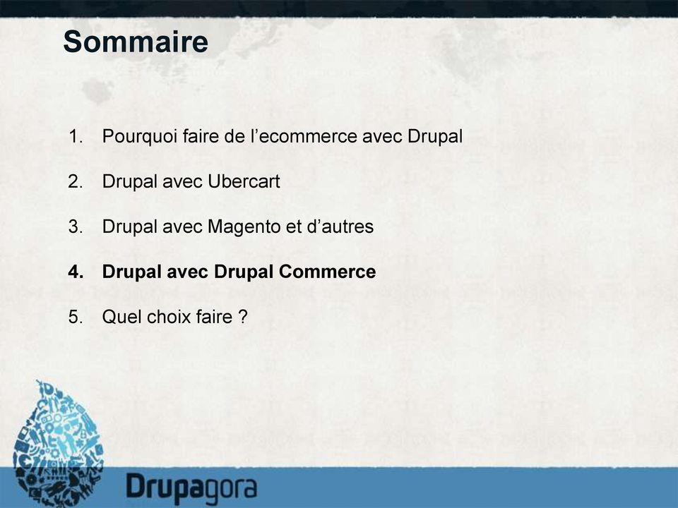 Drupal 2. Drupal avec Ubercart 3.