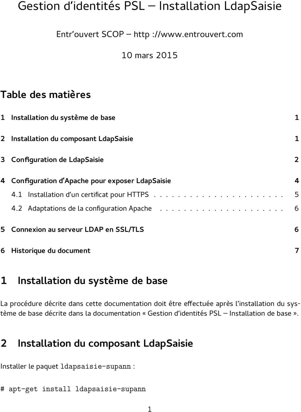 1 Installation d un certificat pour HTTPS...................... 5 4.2 Adaptations de la configuration Apache.
