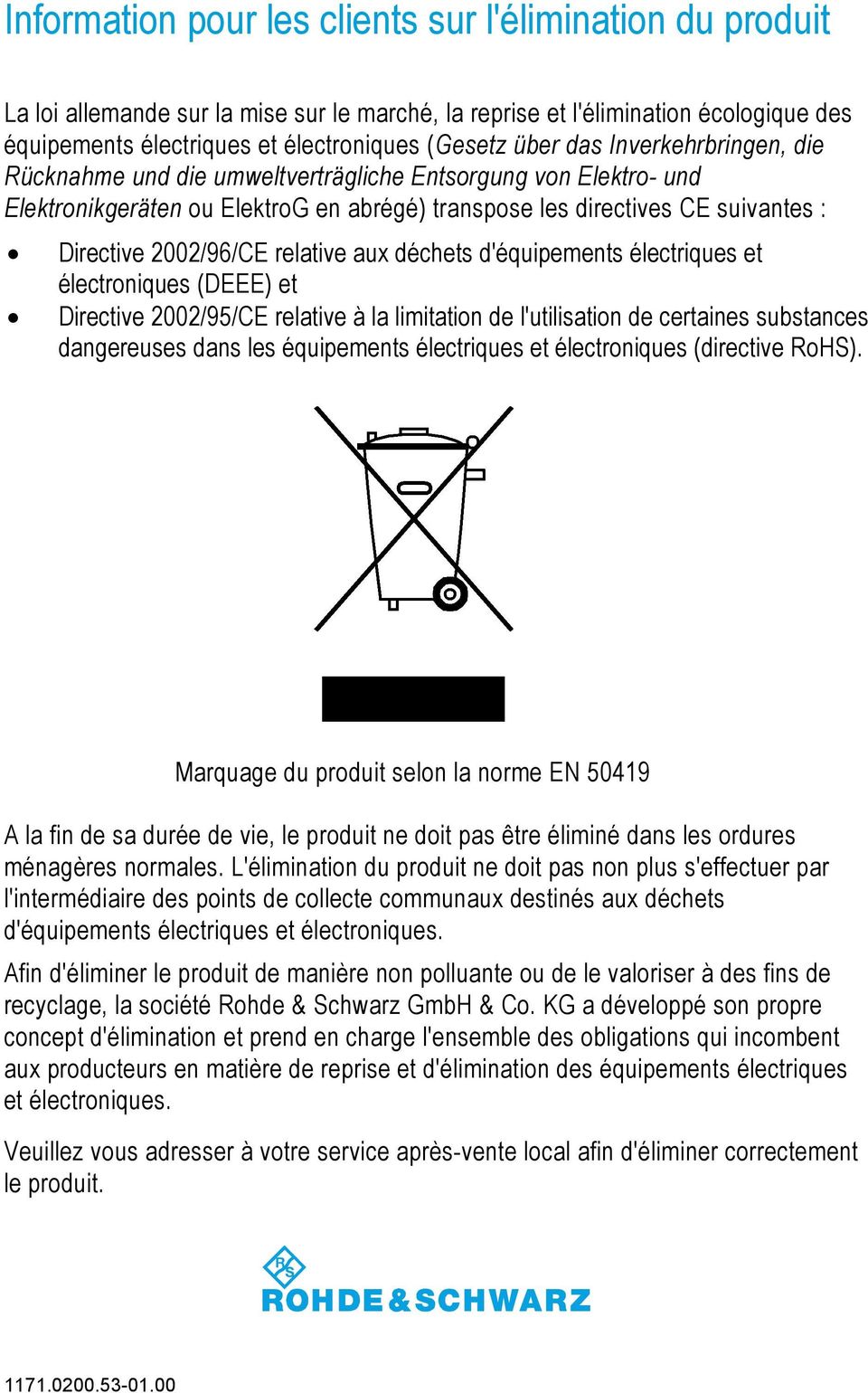 relative aux déchets d'équipements électriques et électroniques (DEEE) et Directive 2002/95/CE relative à la limitation de l'utilisation de certaines substances dangereuses dans les équipements