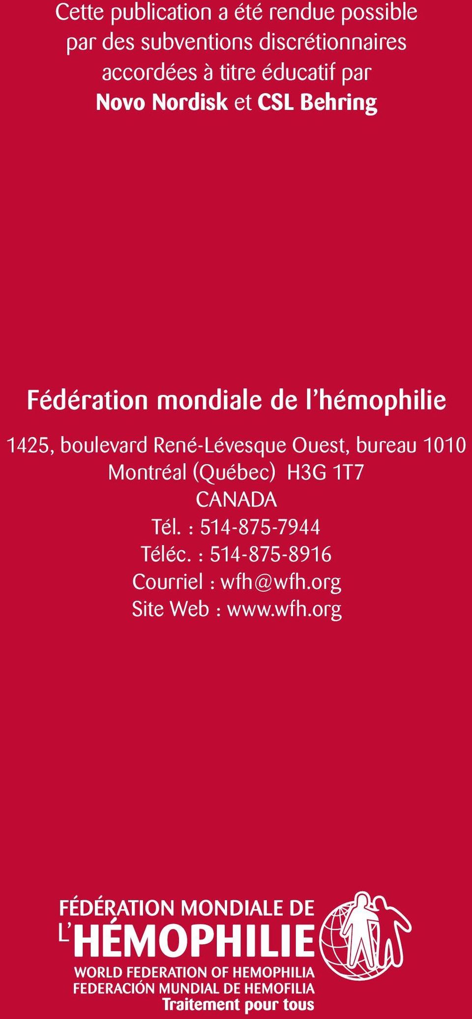 hémophilie 1425, boulevard René-Lévesque Ouest, bureau 1010 Montréal (Québec) H3G 1T7
