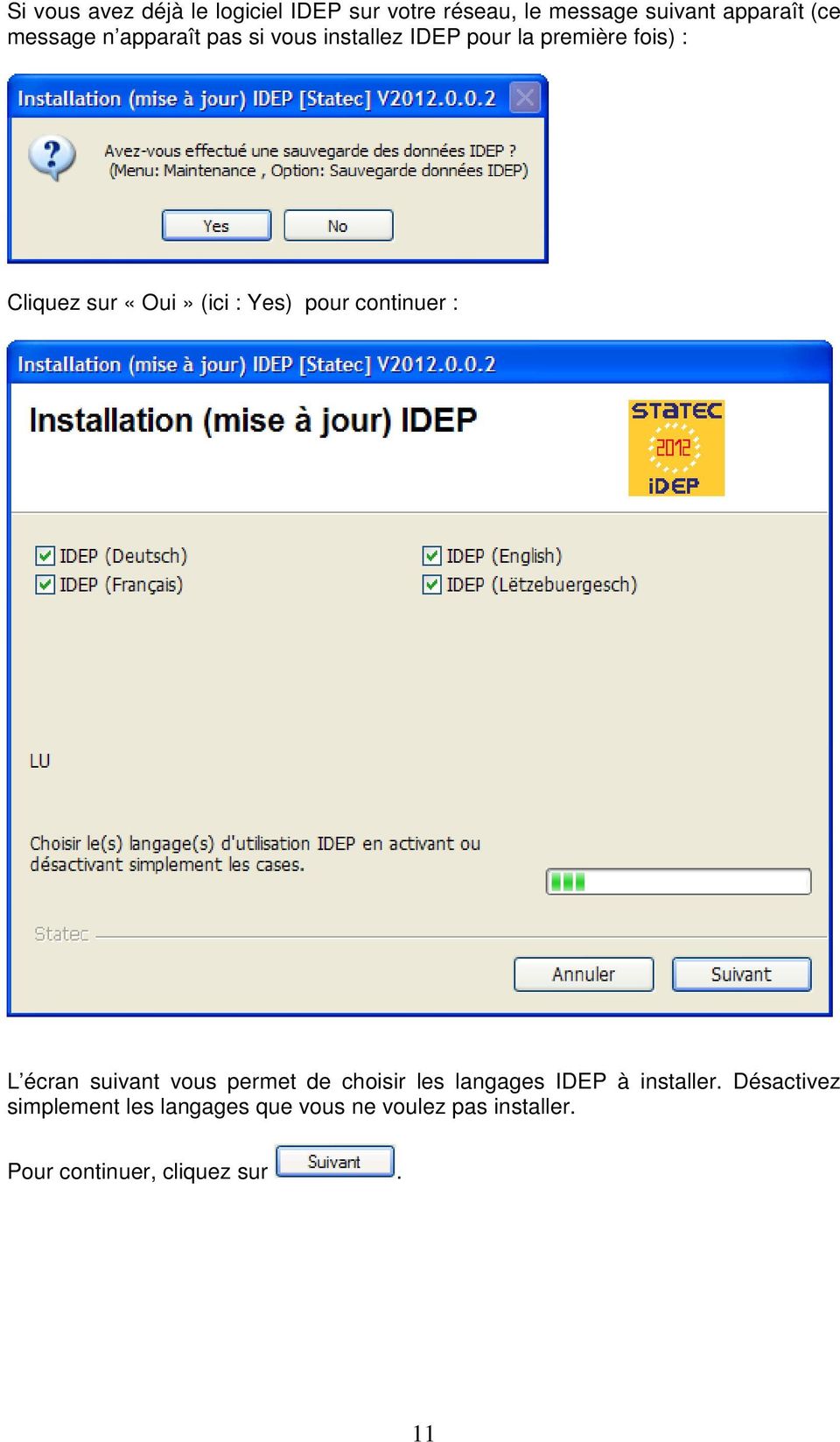 pour continuer : L écran suivant vous permet de choisir les langages IDEP à installer.