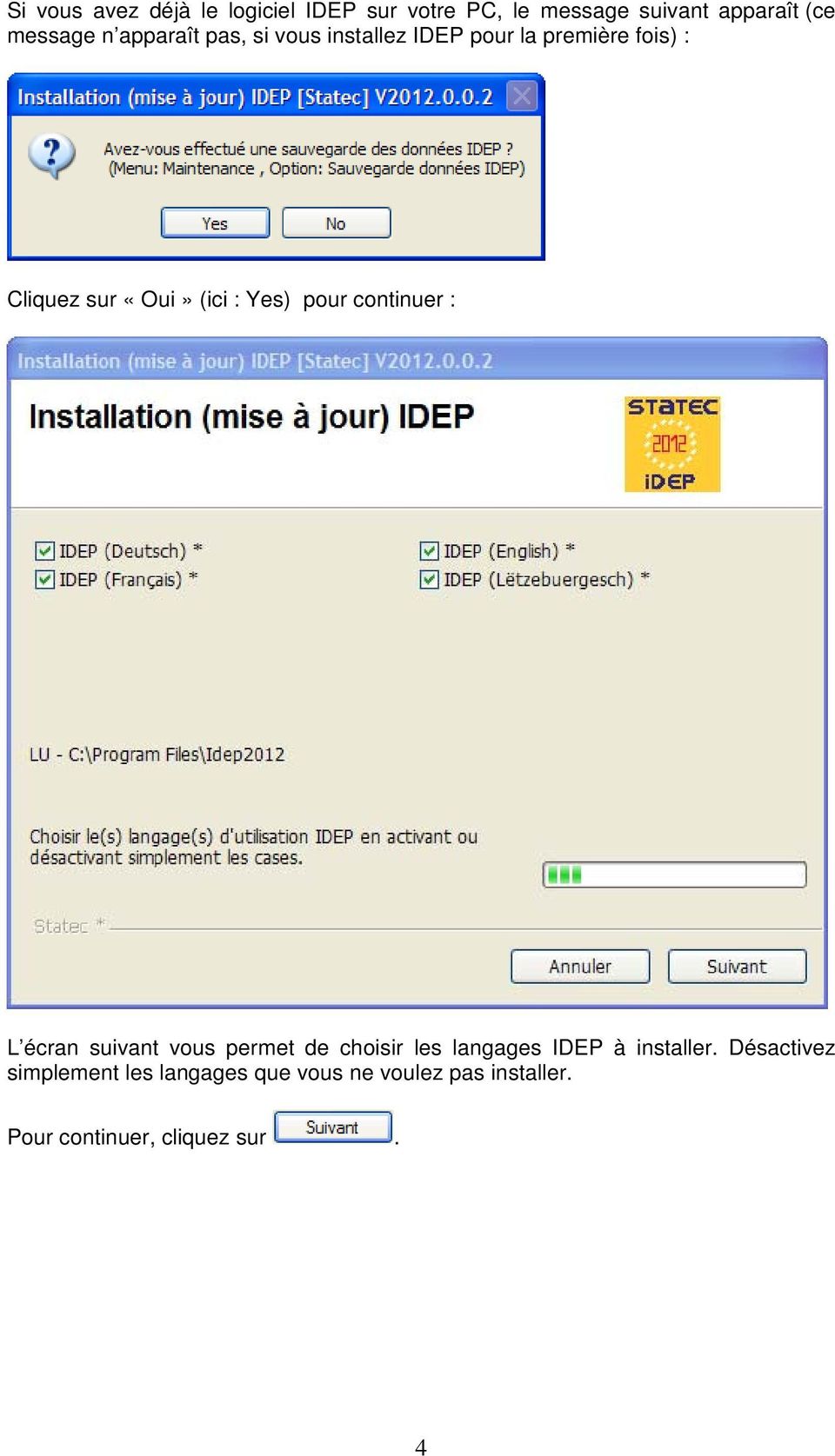 pour continuer : L écran suivant vous permet de choisir les langages IDEP à installer.