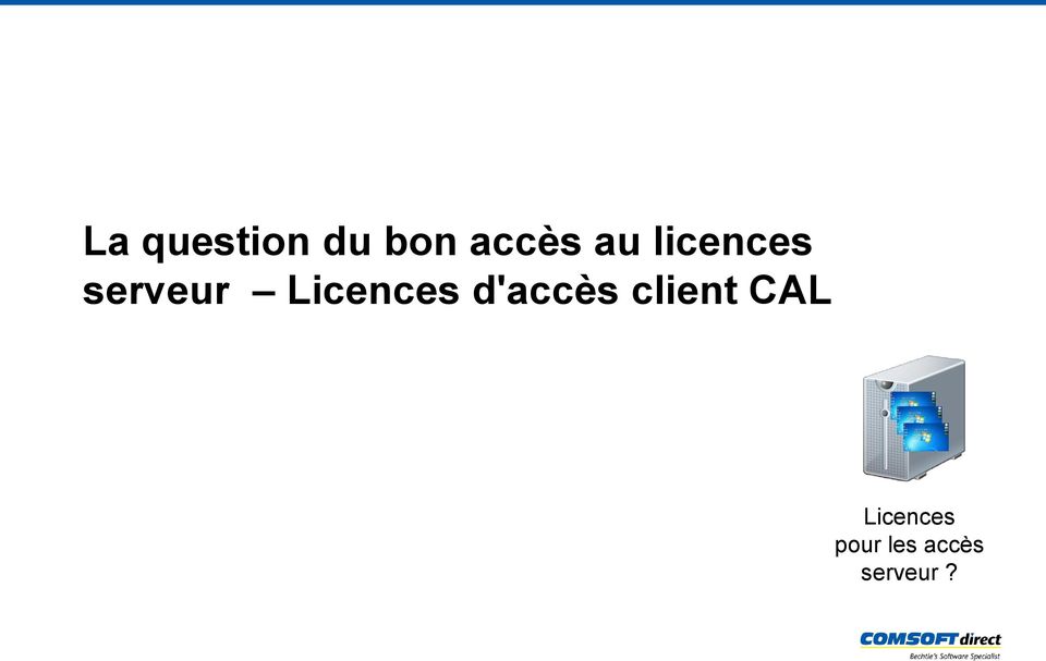 Licences d'accès client