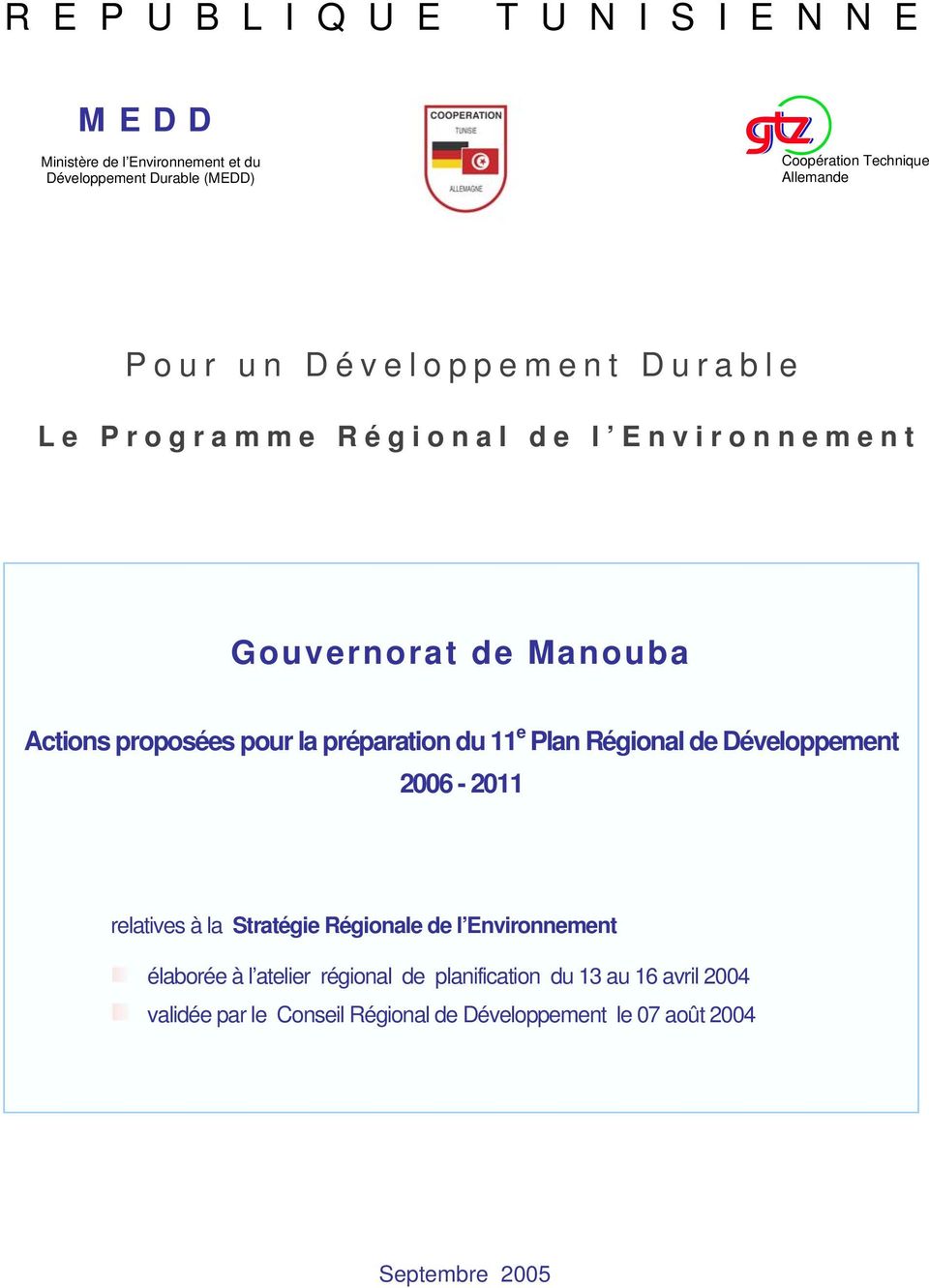 préparation du 11 e Plan Régional de Développement 2006-2011 relatives à la Stratégie Régionale de l Environnement élaborée à l