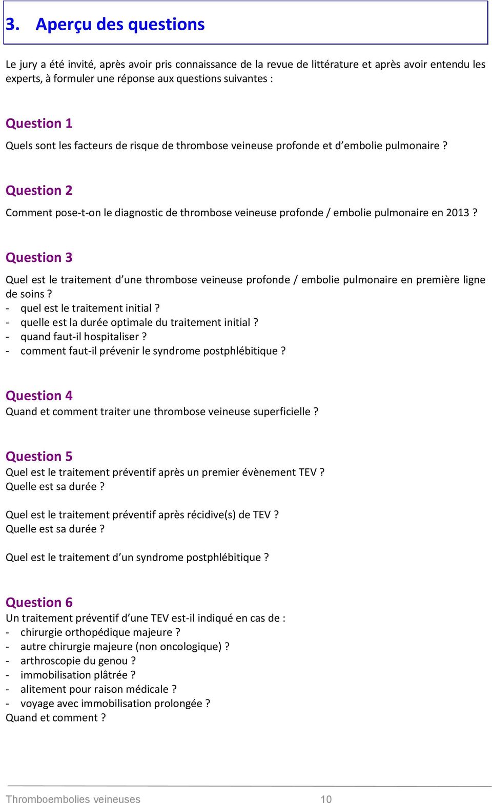 Question 3 Quel est le traitement d une thrombose veineuse profonde / embolie pulmonaire en première ligne de soins? - quel est le traitement initial?