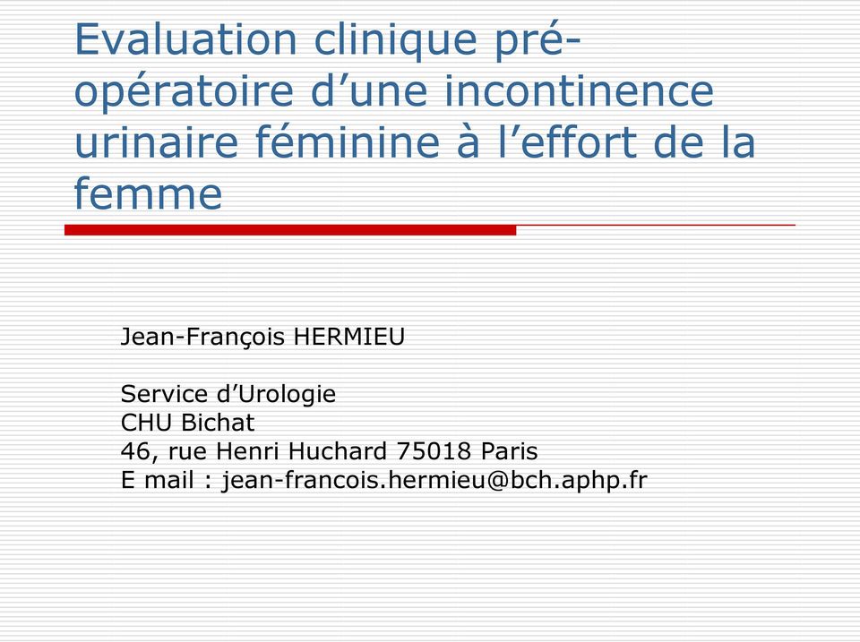 HERMIEU Service d Urologie CHU Bichat 46, rue Henri