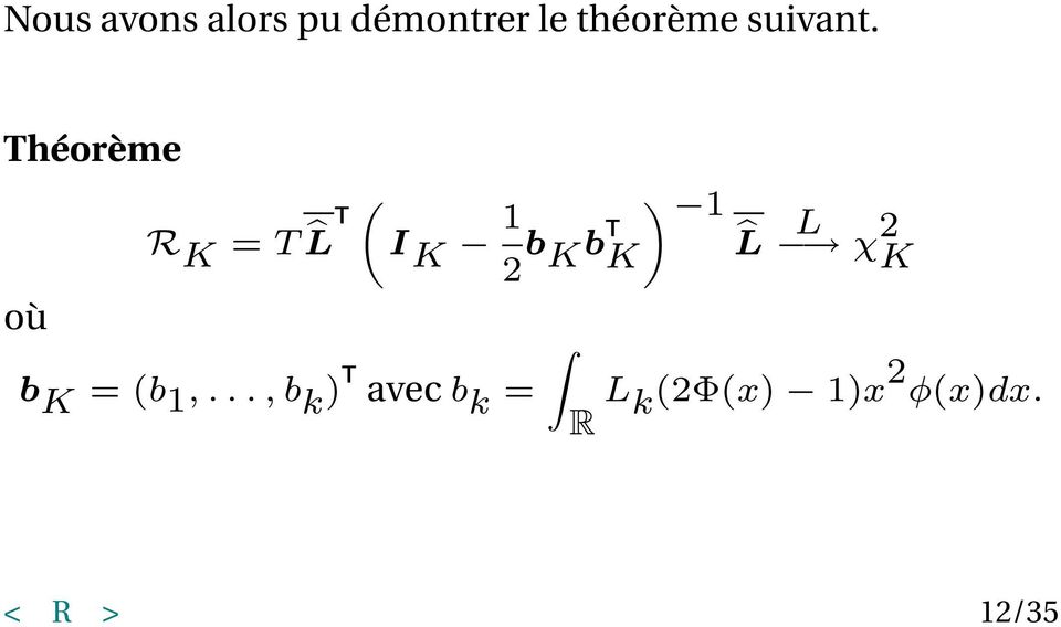 Théorème R K = T L T ( I K 1 2 b K bt K ) 1