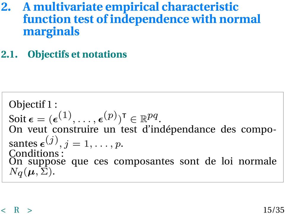 On veut construire un test d indépendance des composantes ɛ (j), j = 1,..., p.