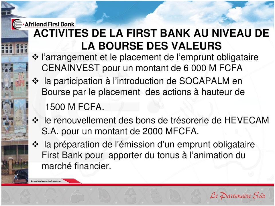 actions à hauteur de 1500 M FCFA. le renouvellement des bons de trésorerie de HEVECAM S.A. pour un montant de 2000 MFCFA.