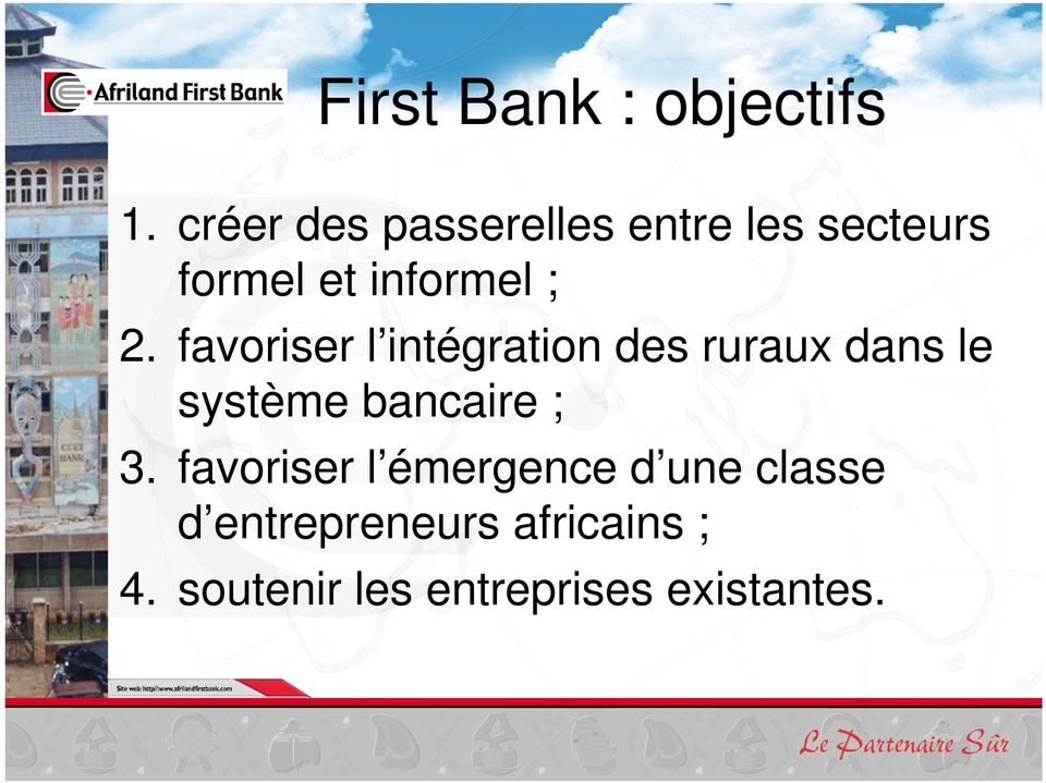 favoriser l intégration des ruraux dans le système bancaire ; 3.