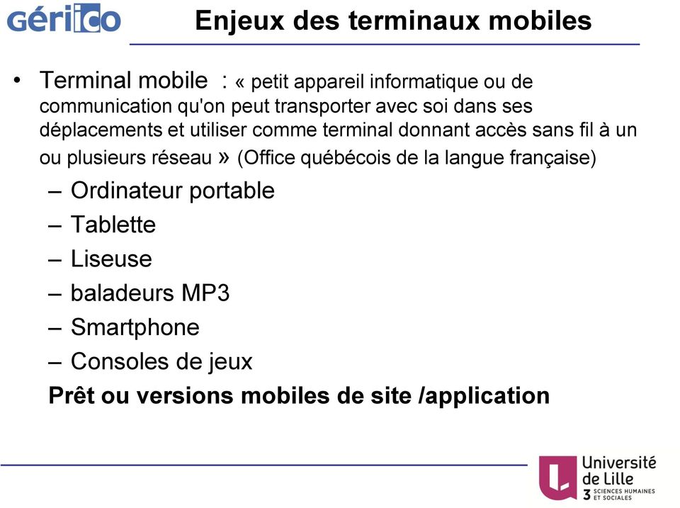 sans fil à un ou plusieurs réseau» (Office québécois de la langue française) Ordinateur portable