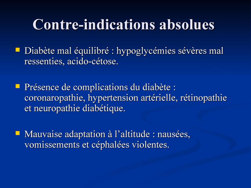 Présence de complications du diabète : coronaropathie, hypertension