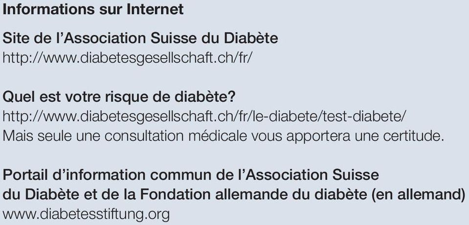 ch/fr/le-diabete/test-diabete/ Mais seule une consultation médicale vous apportera une certitude.