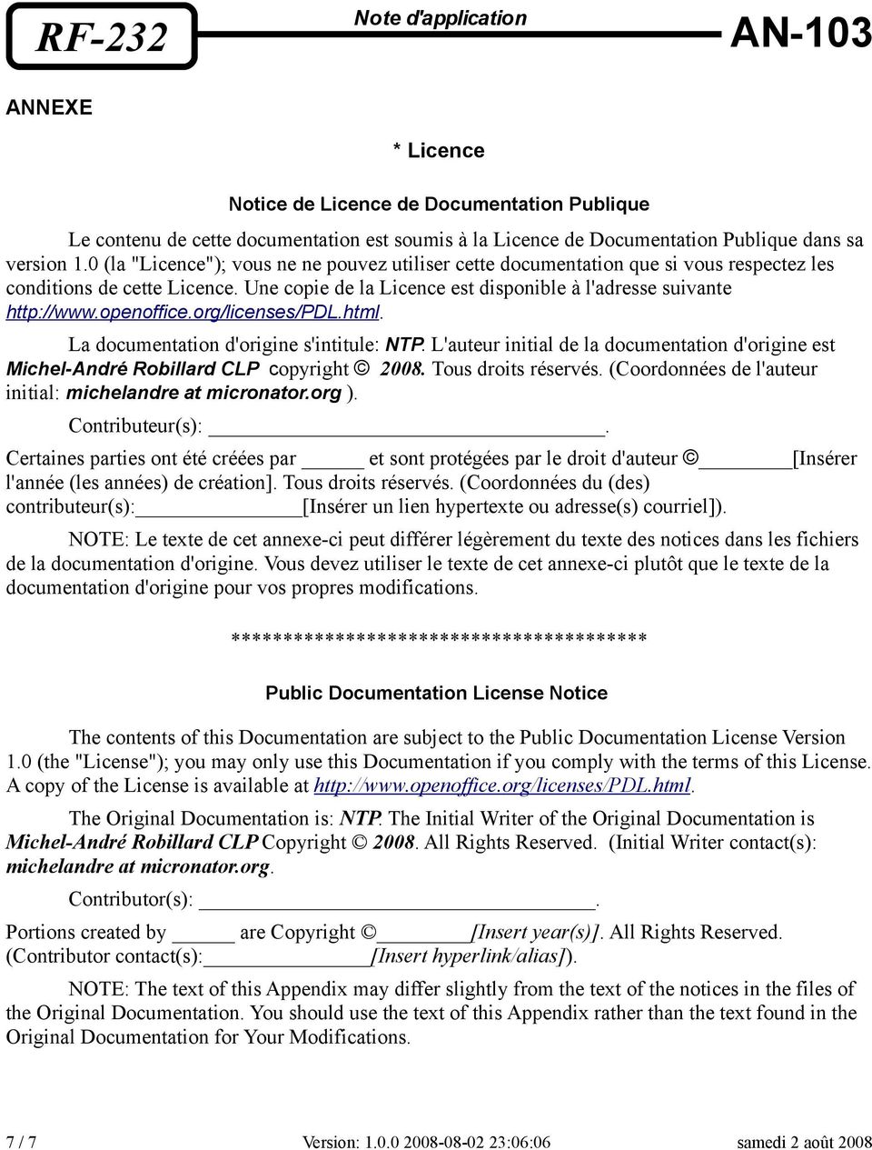 openoffice.org/licenses/pdl.html. La documentation d'origine s'intitule: NTP. L'auteur initial de la documentation d'origine est Michel-André Robillard CLP copyright 2008. Tous droits réservés.