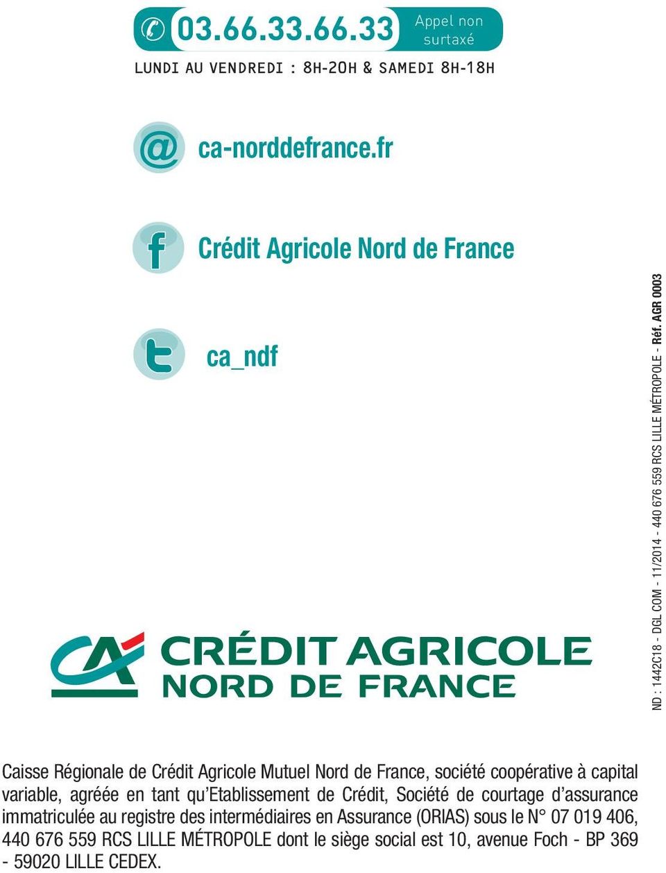 AGR 0003 Caisse Régionale de Crédit Agricole Mutuel Nord de France, société coopérative à capital variable, agréée en tant qu Etablissement de