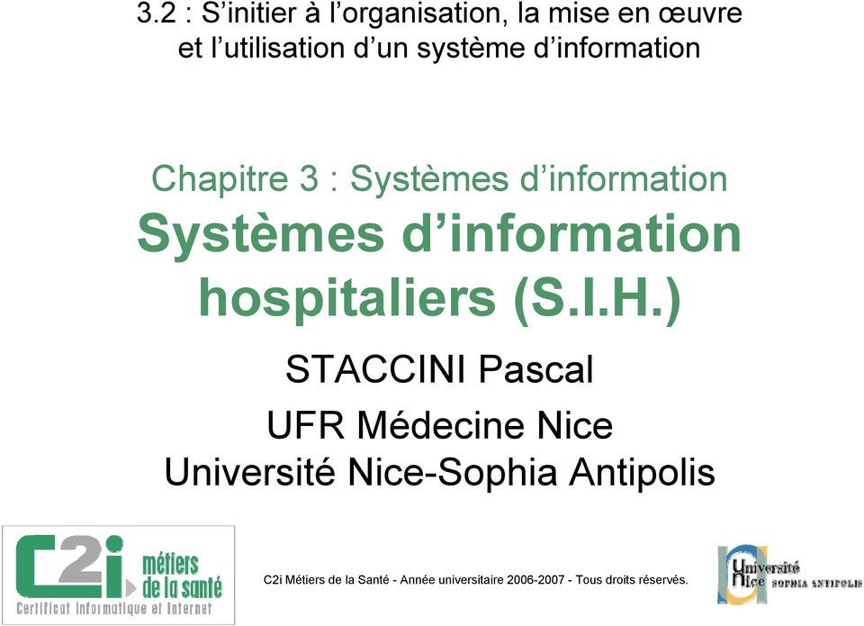 d information Systèmes d information hospitaliers (S.I.H.