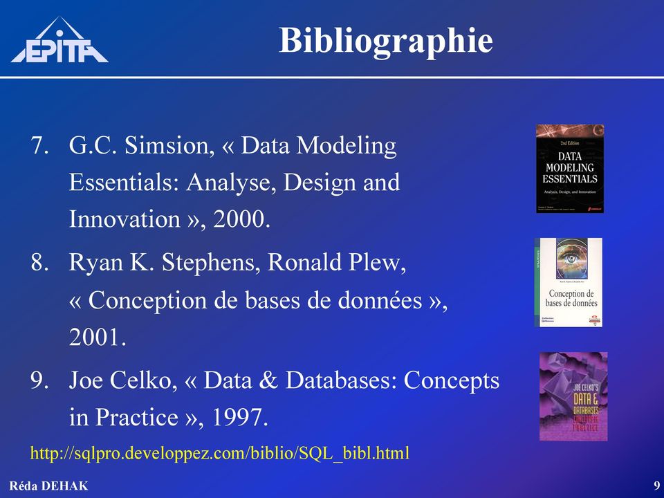 8. Ryan K. Stephens, Ronald Plew, «Conception de bases de données», 2001.