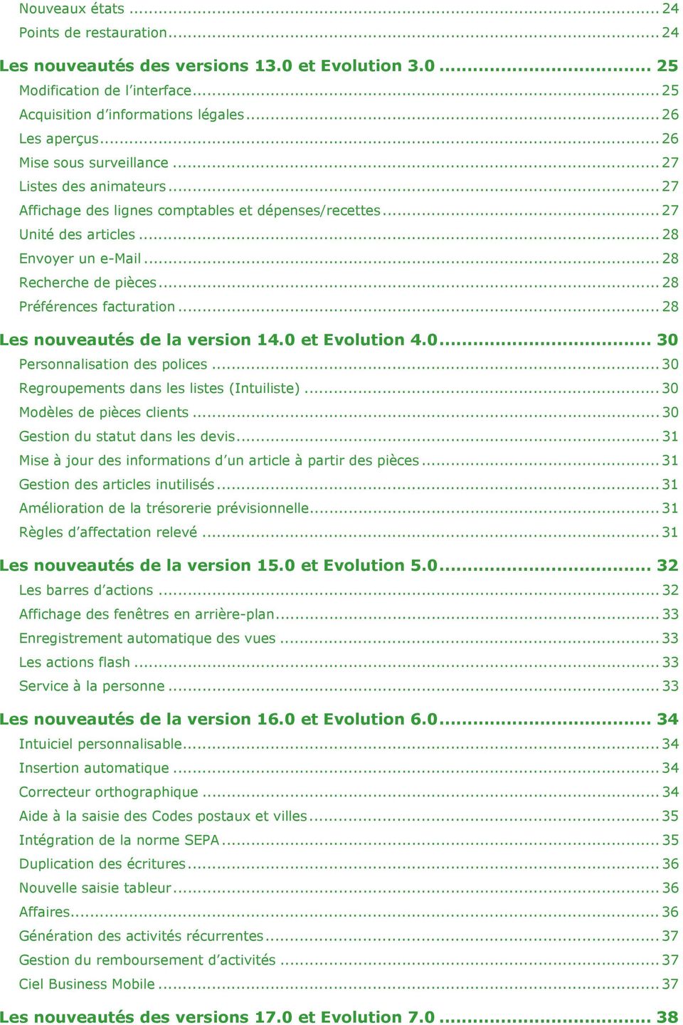 .. 28 Préférences facturation... 28 Les nouveautés de la version 14.0 et Evolution 4.0... 30 Personnalisation des polices... 30 Regroupements dans les listes (Intuiliste).