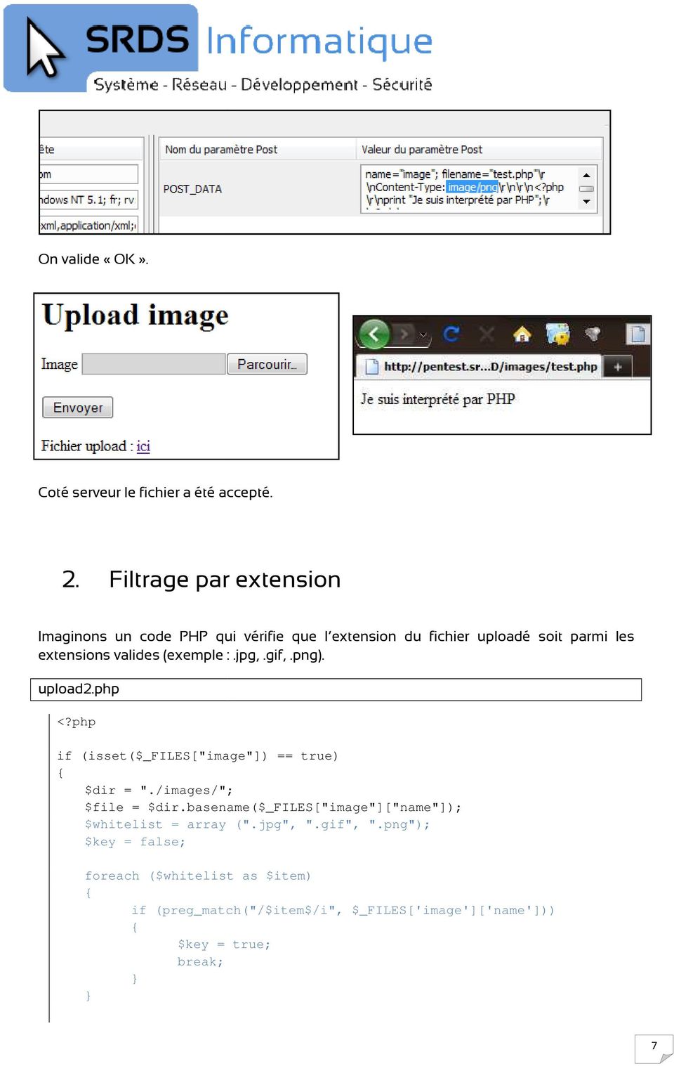 valides (exemple :.jpg,.gif,.png). upload2.php <?php if (isset($_files["image"]) == true) $dir = "./images/"; $file = $dir.