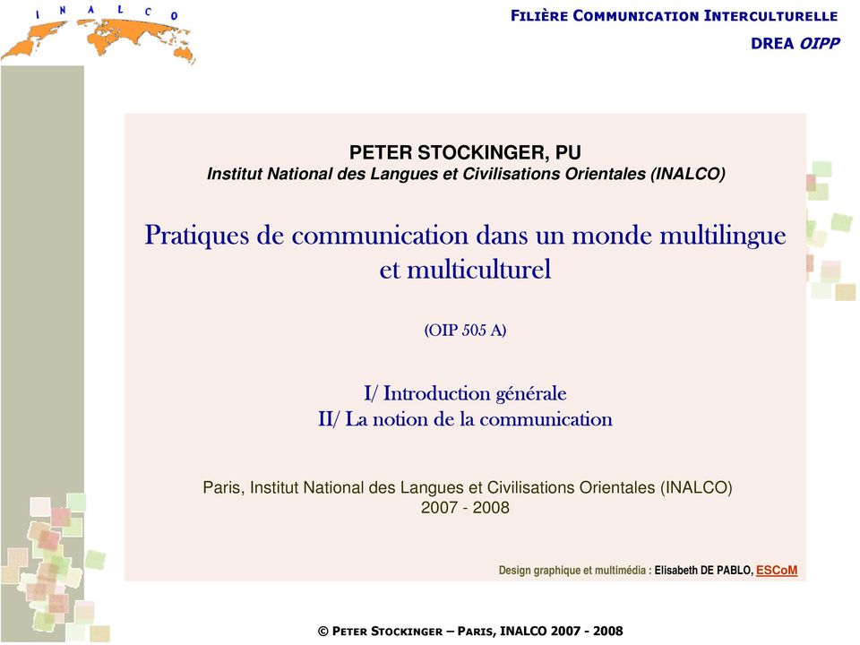 Introduction générale II/ La notion de la communication Paris, Institut National des Langues