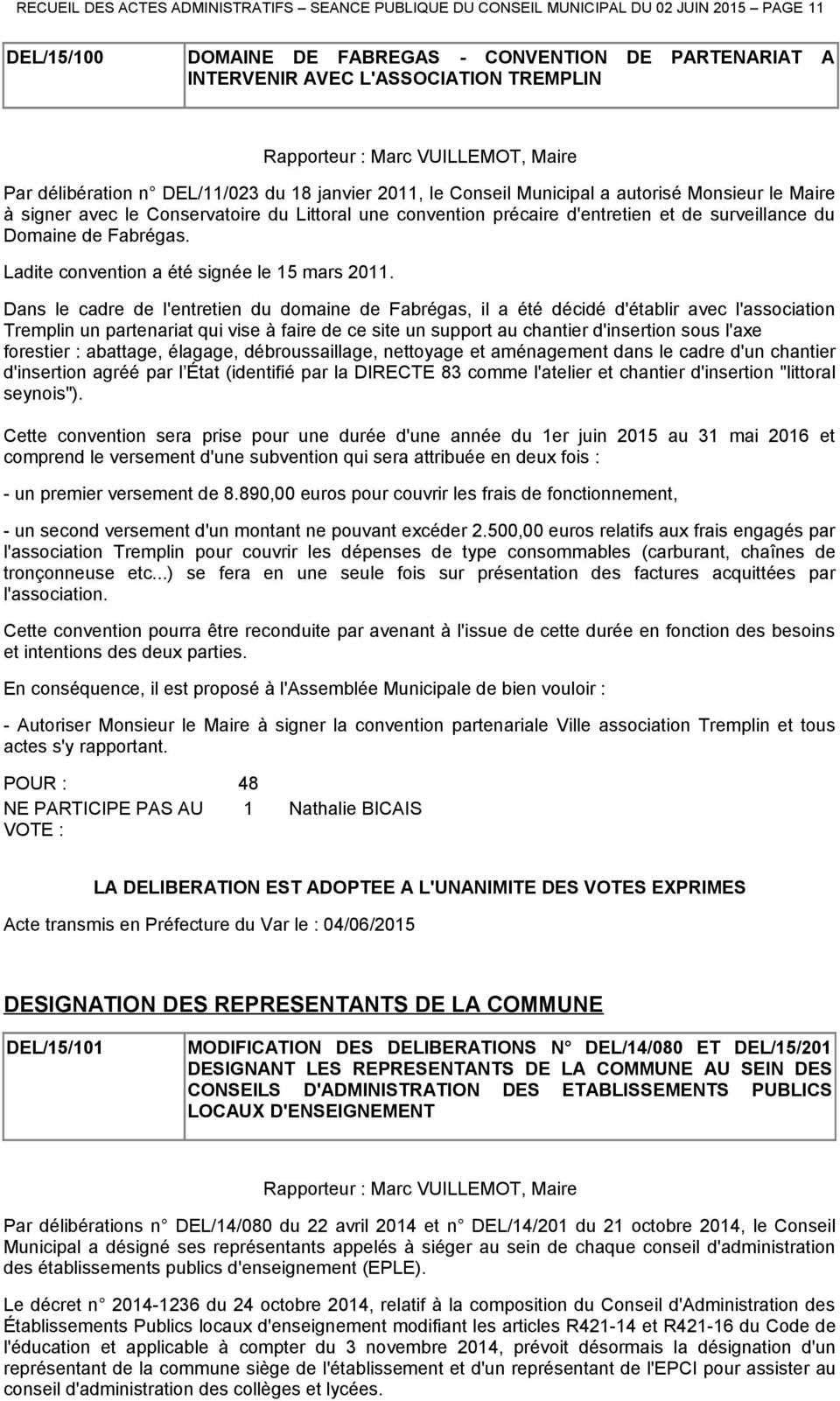 précaire d'entretien et de surveillance du Domaine de Fabrégas. Ladite convention a été signée le 15 mars 2011.