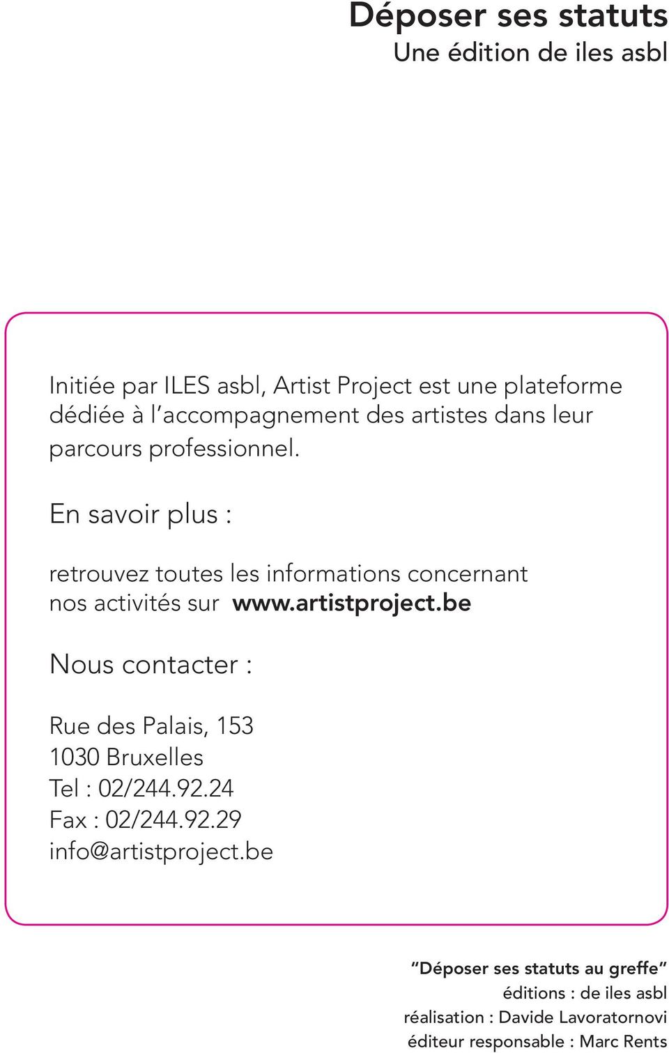 En savoir plus : retrouvez toutes les informations concernant nos activités sur www.artistproject.