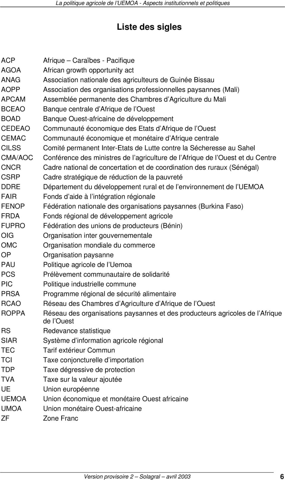 permanente des Chambres d Agriculture du Mali Banque centrale d Afrique de l Ouest Banque Ouest-africaine de développement Communauté économique des Etats d Afrique de l Ouest Communauté économique