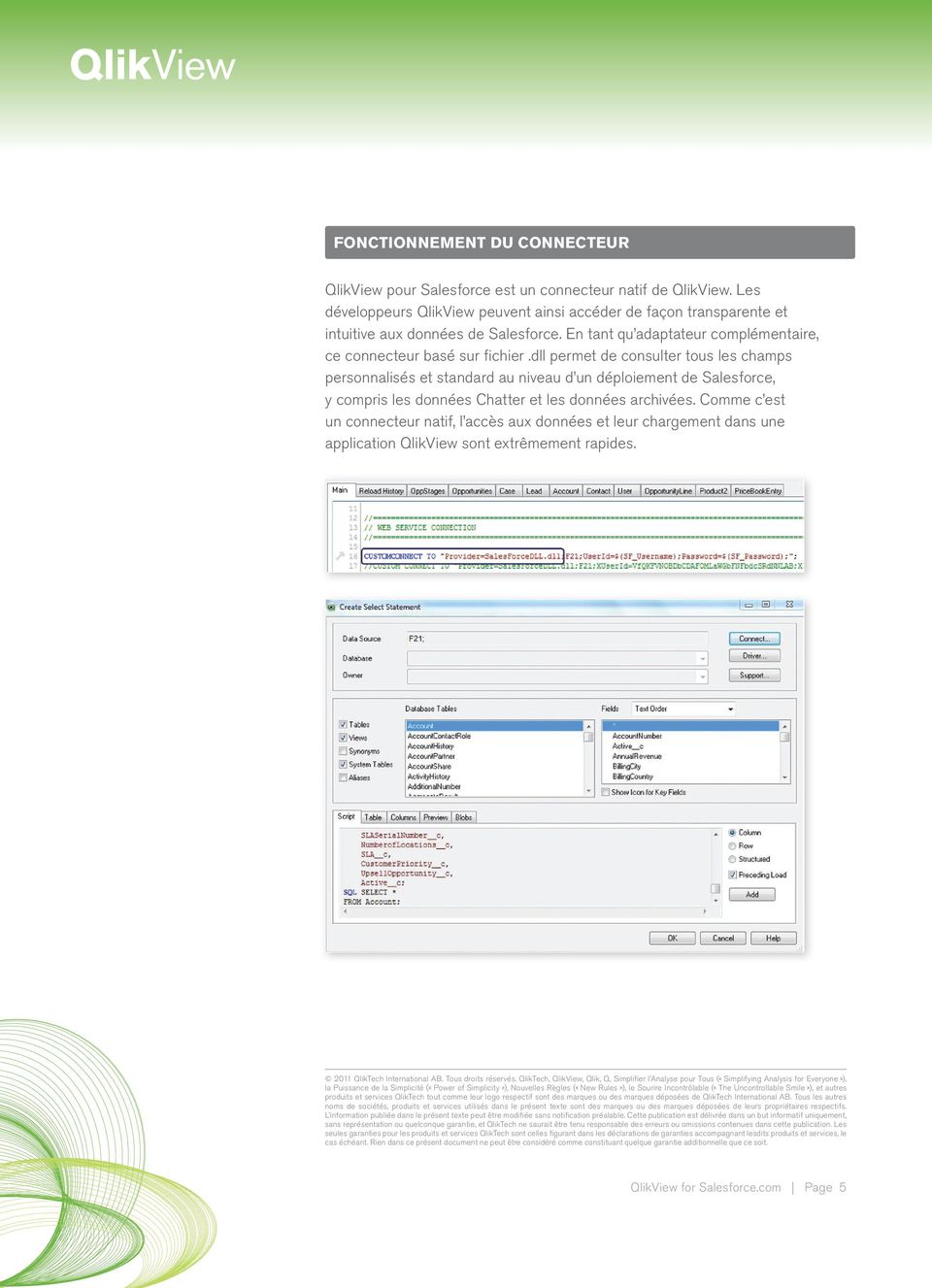 dll permet de consulter tous les champs personnalisés et standard au niveau d un déploiement de Salesforce, y compris les données Chatter et les données archivées.