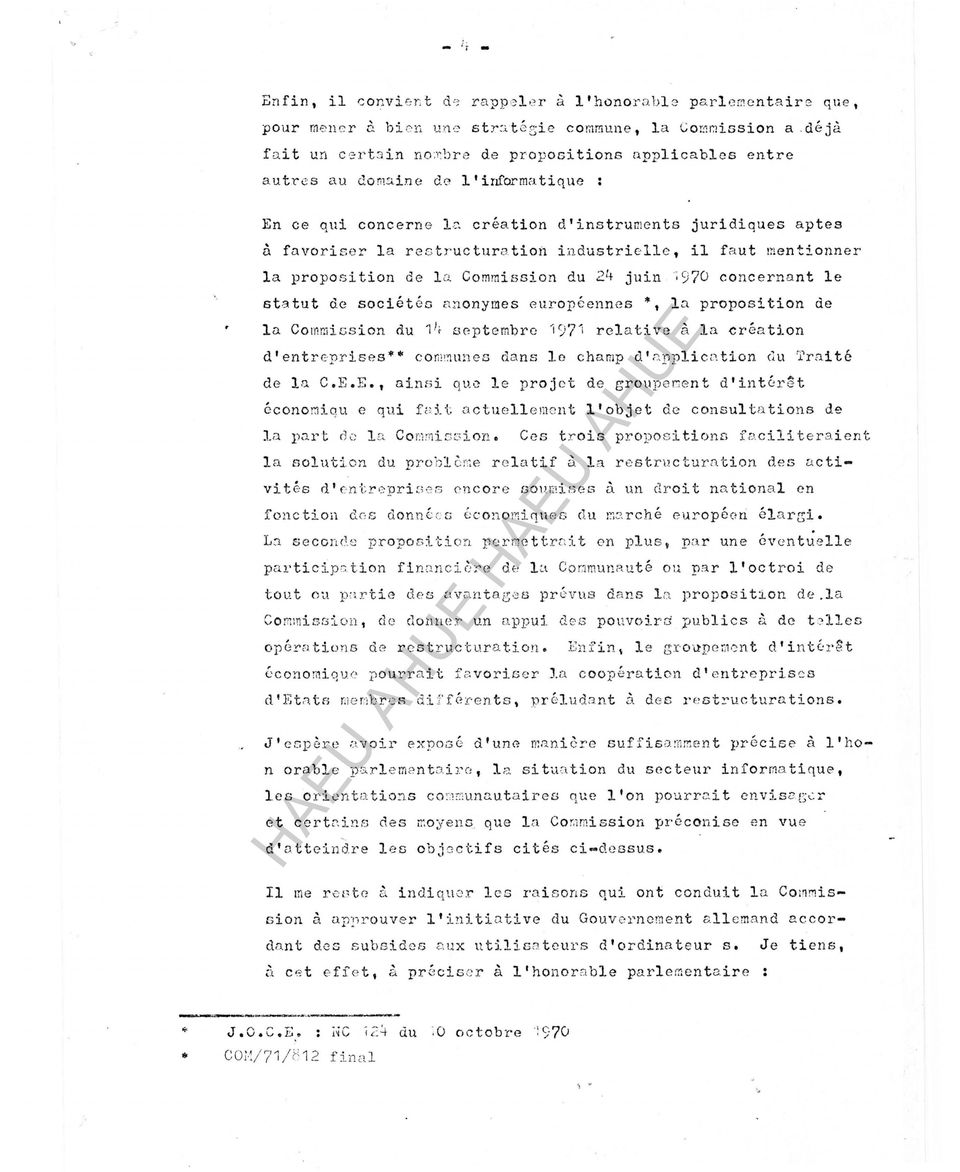 proposition de l a Commission du 24 juin ~ 970 concernant le statut dc sociétéo anonymes curopéennes, la proposition de la Commicsion du 1 1 septembrc 1971 relative à la création d' entr<: prises *