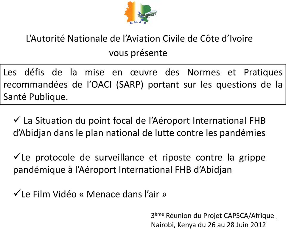 La Situation du point focal de l Aéroport International FHB d Abidjan dans le plan national de lutte contre les pandémies Le protocole