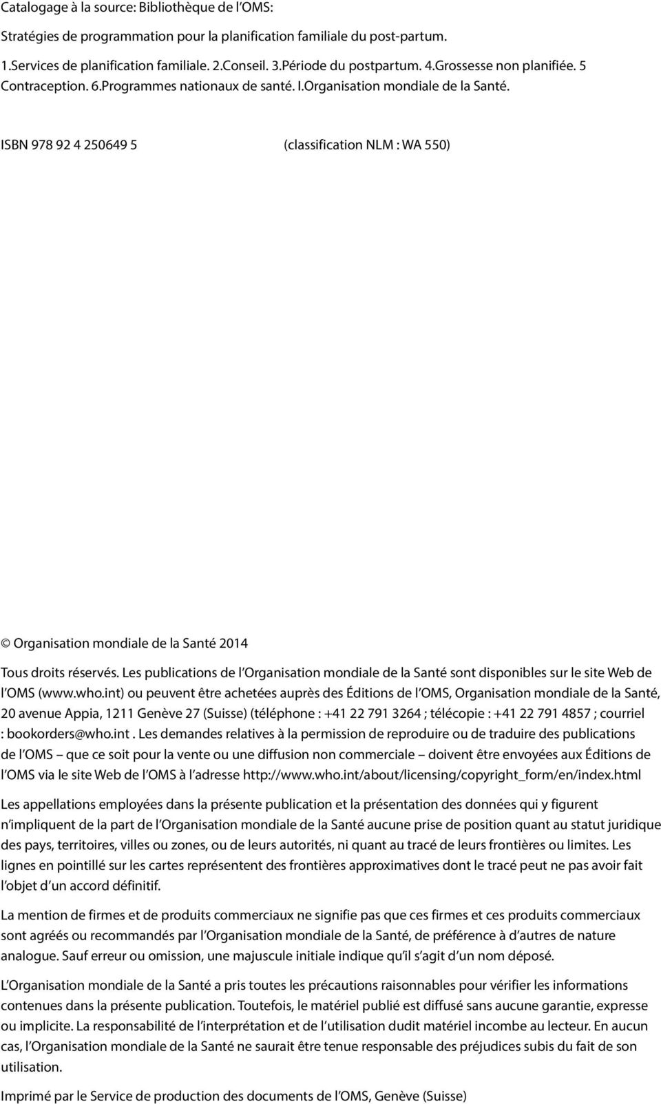 ISBN 978 92 4 250649 5 (classification NLM : WA 550) Organisation mondiale de la Santé 2014 Tous droits réservés.