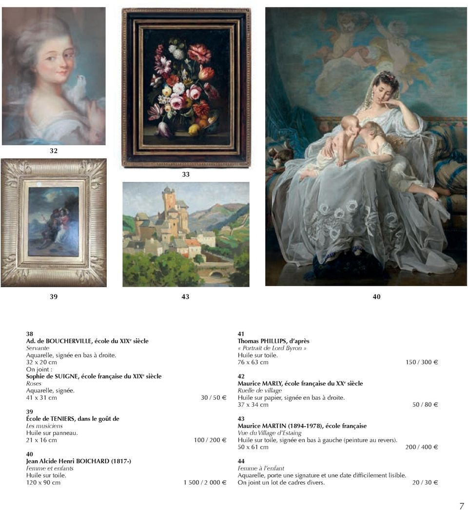 21 x 16 cm 100 / 200 40 Jean Alcide Henri BOICHARD (1817-) Femme et enfants Huile sur toile. 120 x 90 cm 1 500 / 2 000 41 Thomas PHILLIPS, d après «Portrait de Lord Byron» Huile sur toile.