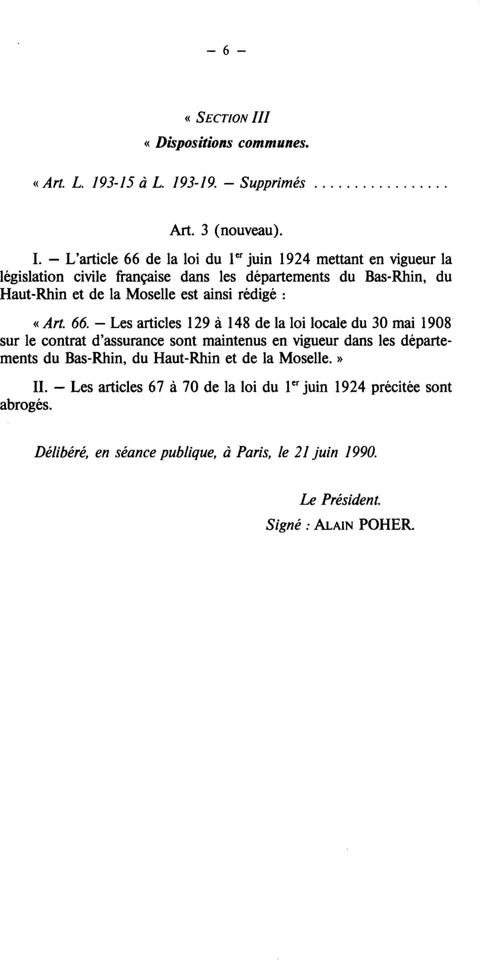L'article 66 de la loi du 1 er juin 1924 mettant en vigueur la législation civile française dans les départements du Bas-Rhin, du Haut-Rhin et de la Moselle