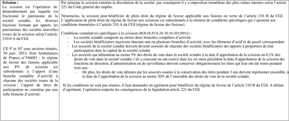 2013, Scté Ambulances de France, n 346683 : le régime de faveur des fusions applicable aux PV de scission est subordonnée à l apport d une branche complète d activité à chacune des sociétés issues de