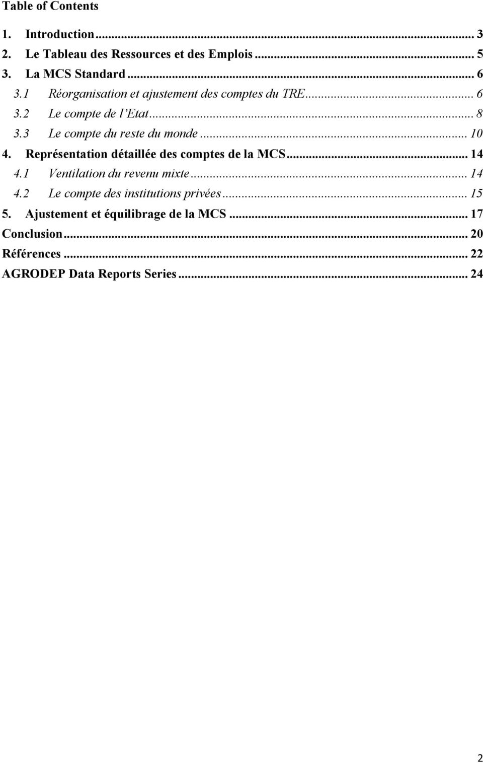Représentation détaillée des comptes de la MCS... 14 4.1 Ventilation du revenu mixte... 14 4.2 Le compte des institutions privées.
