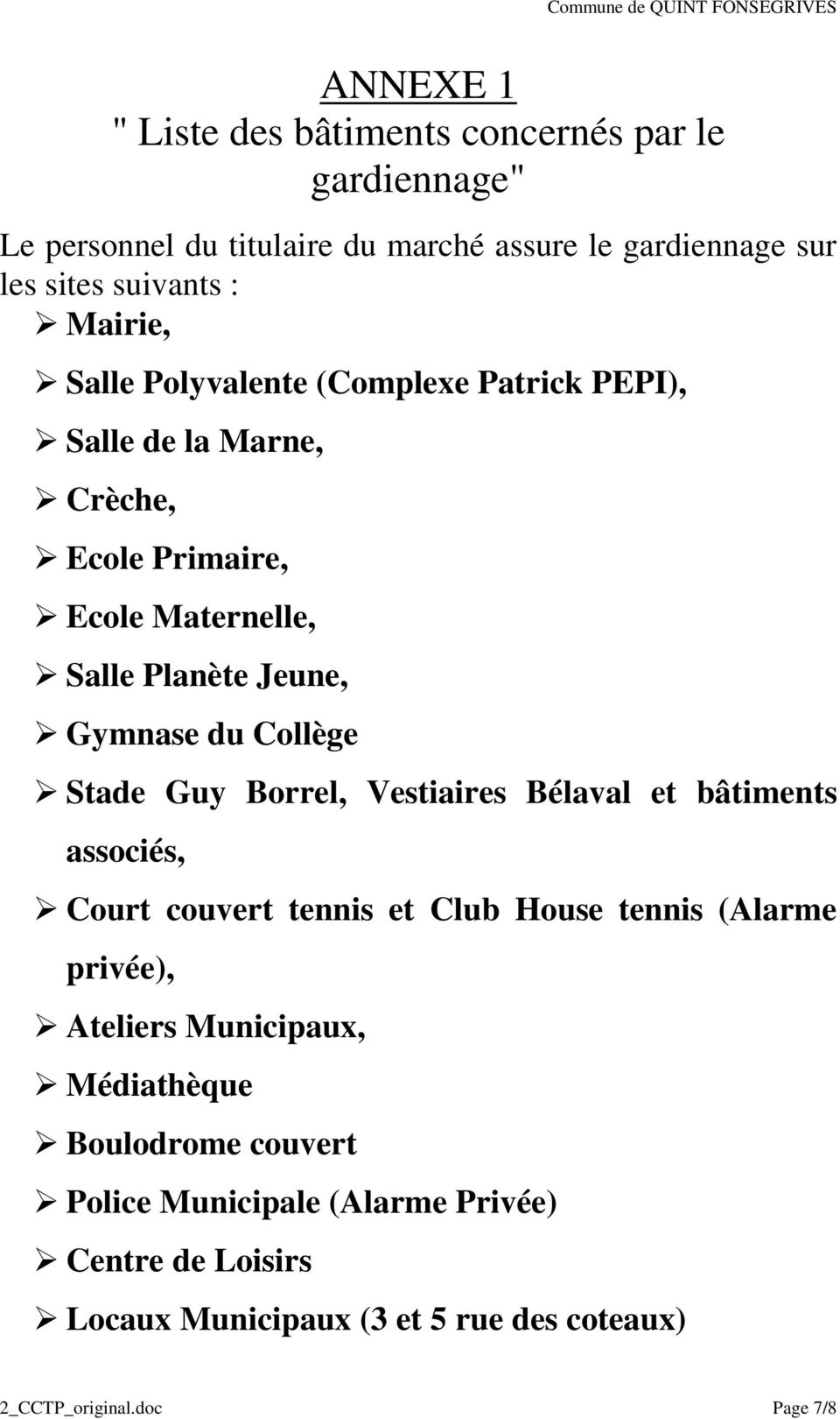 Collège Stade Guy Borrel, Vestiaires Bélaval et bâtiments associés, Court couvert tennis et Club House tennis (Alarme privée), Ateliers Municipaux,